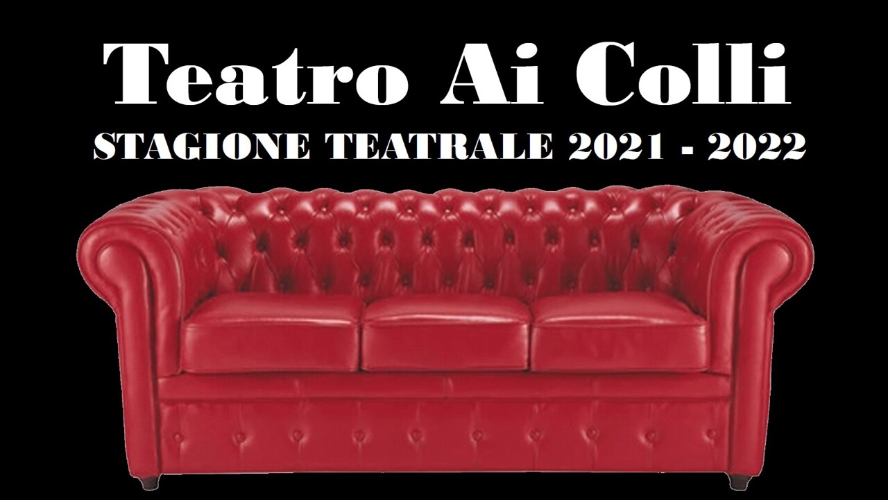 Stagione di prosa 2021-2022 al Teatro ai Colli. Gli appuntamenti in programma
